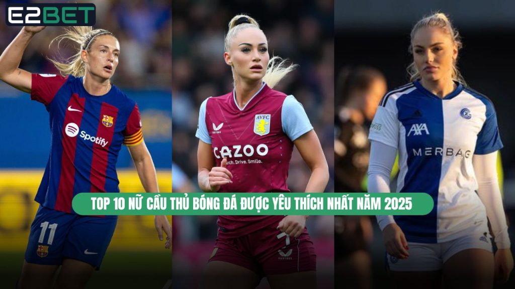 Nữ Cầu Thủ Bóng Đá Được Yêu Thích Nhất